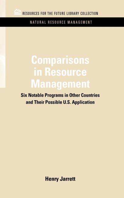 Comparisons in Resource Management: Six Notable Programs in Other Countries and Their Possible U.S. Application