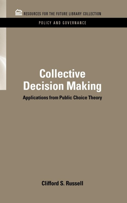 Collective Decision Making: Applications from Public Choice Theory