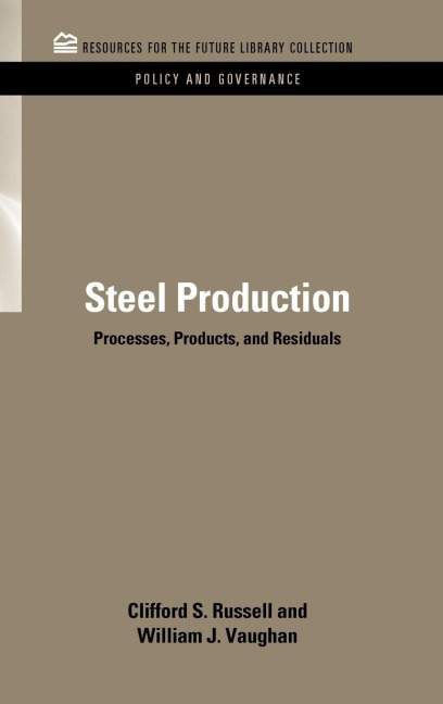 Steel Production: Processes, Products, and Residuals