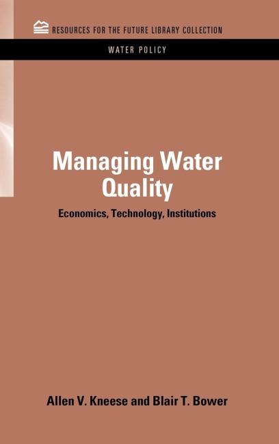 Managing Water Quality: Economics, Technology, Institutions