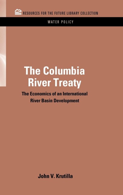 The Columbia River Treaty: The Economics of an International River Basin Development