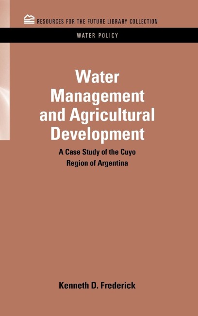 Water Management and Agricultural Development: A Case Study of the Cuyo Region of Argentina