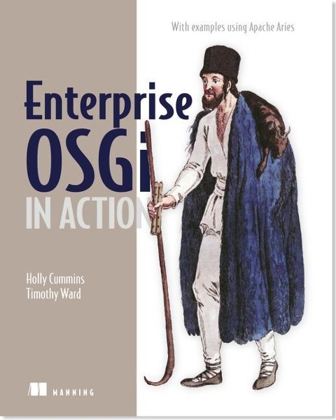 Enterprise Osgi in Action: With Examples Using Apache Aries