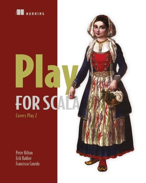 Play for Scala: Covers Play 2