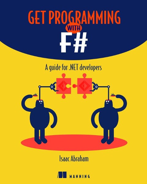 Get Programming with F: A Guide for .Net Developers
