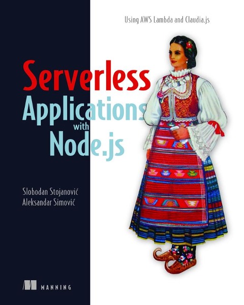 Serverless Applications with Node.Js: Using AWS Lambda and Claudia.Js