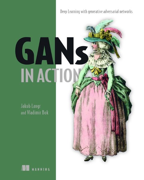 Gans in Action: Deep Learning with Generative Adversarial Networks