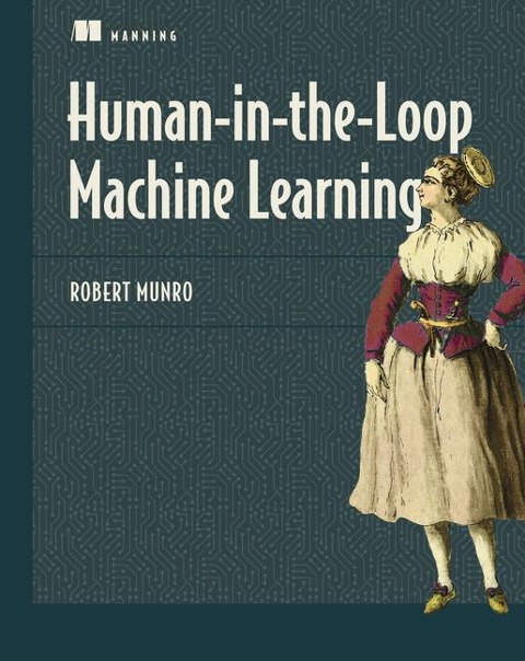 Human-In-The-Loop Machine Learning: Active Learning and Annotation for Human-Centered AI