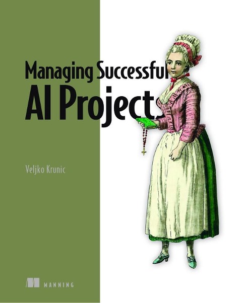 Succeeding with AI: How to Make AI Work for Your Business