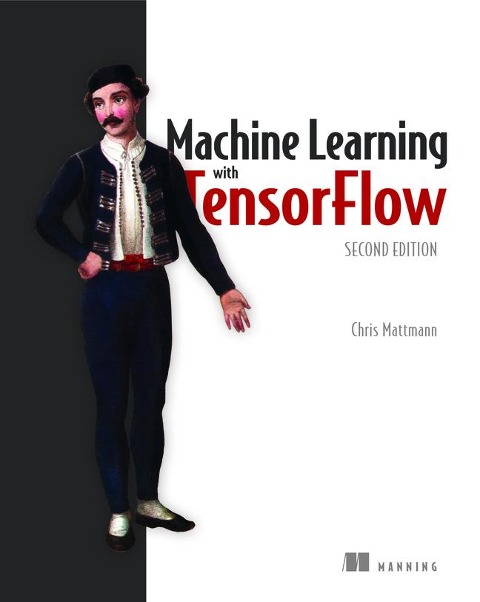Machine Learning with Tensorflow, Second Edition