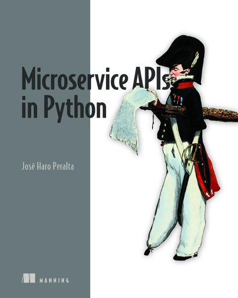 Microservice APIs: Using Python, Flask, Fastapi, Openapi and More