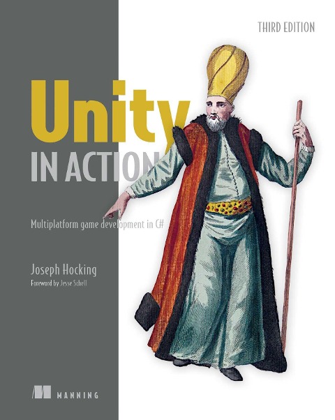 Unity in Action, Third Edition: Multiplatform Game Development in C