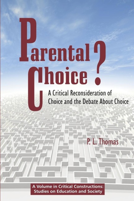 Parental Choice?: A Critical Reconsideration of Choice and the Debate about Choice (PB)
