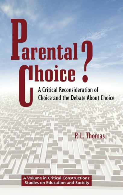 Parental Choice?: A Critical Reconsideration of Choice and the Debate about Choice (Hc)
