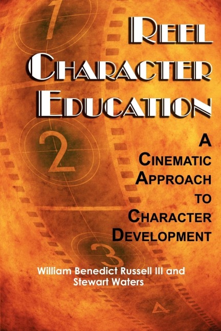Reel Character Education: A Cinematic Approach to Character Development (PB)