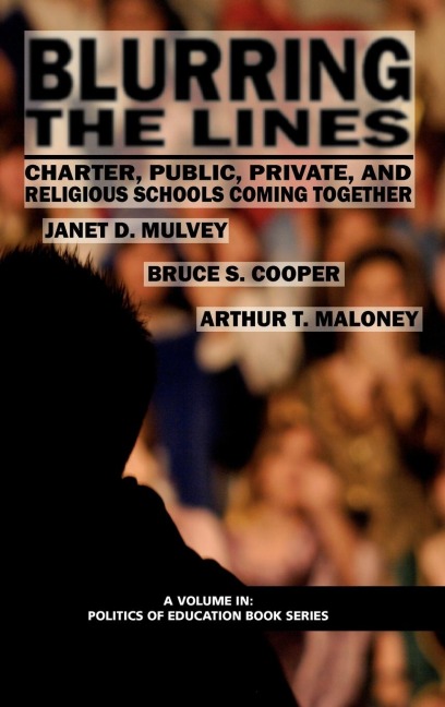 Blurring the Lines: Charter, Public Private and Religious Schools Come Together (Hc)