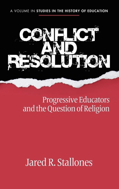 Conflict and Resolution: Progressive Educators and the Question of Religion (Hc)