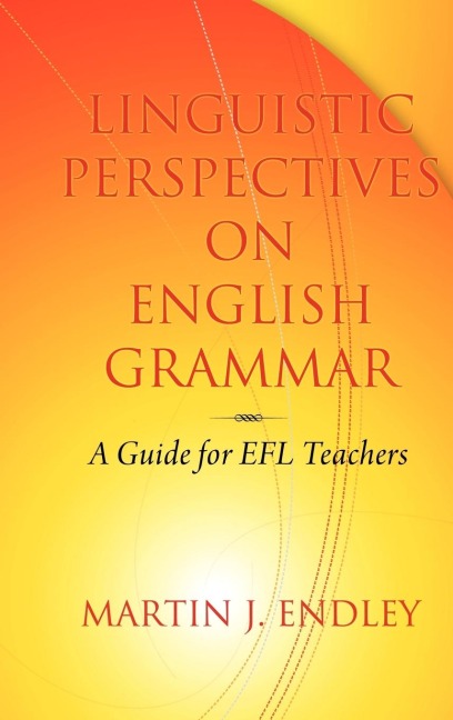 Linguistic Perspectives on English Grammar: A Guide for Efl Teachers (Hc)