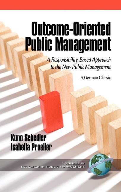 Outcome-Oriented Public Management: A Responsibility-Based Approach to the New Public Management (Hc)