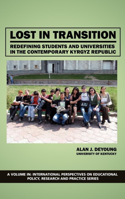 Lost in Transition: Redefining Students and Universities in the Contemporary Kyrgyz Republic (Hc)