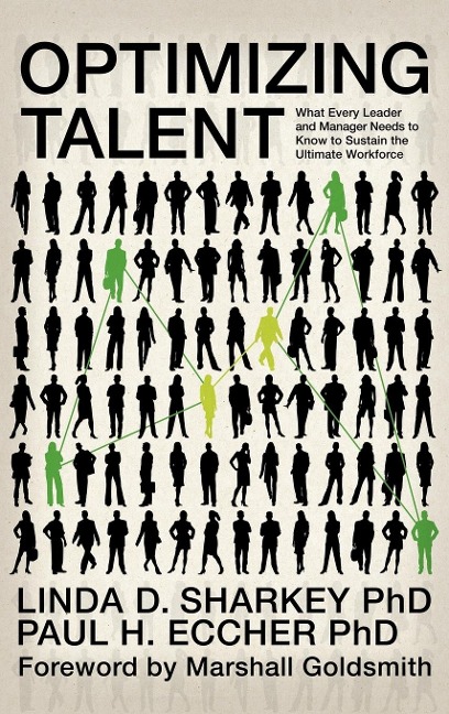 Optimizing Talent: What Every Leader and Manager Needs to Know to Sustain the Ultimate Workforce (Hc)