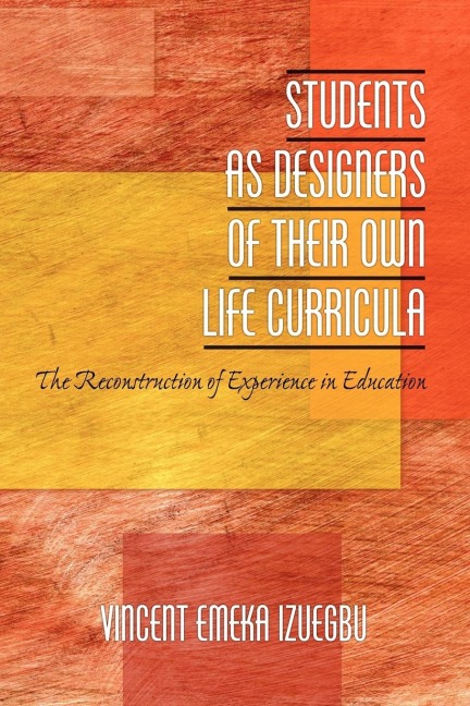Students as Designers of Their Own Life Curricula: The Reconstruction of Experience in Education