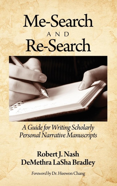 Me-Search and Re-Search: A Guide for Writing Scholarly Personal Narrative Manuscripts (Hc)