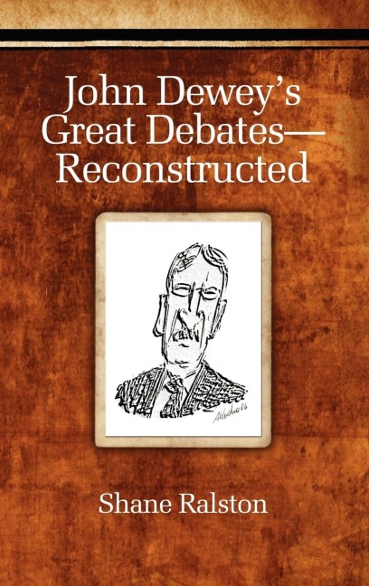 John Deweys Great Debates-Reconstructed (Hc)