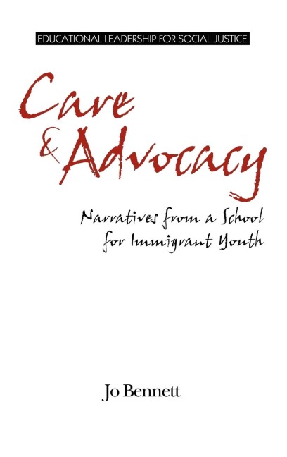Care & Advocacy: Narratives from a School for Immigrant Youth (Hc)