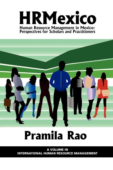 Hrmexico: Human Resource Management in Mexico: Perspectives for Scholars and Practitioners