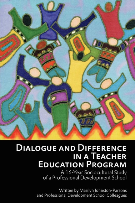 Dialogue and Difference in a Teacher Education Program: A 16 -Year Sociocultural Study of a Professional Development School