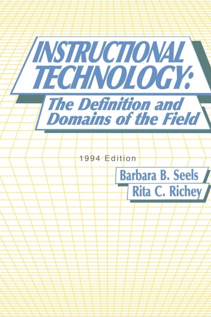 Instructional Technology: The Definition and Domains of the Field, 1994 Edition