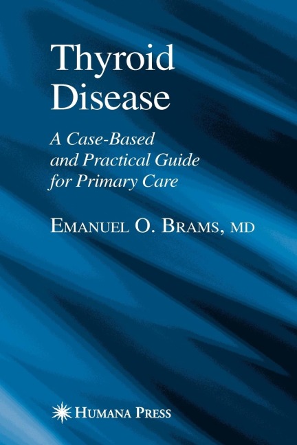 Thyroid Disease: A Case-Based and Practical Guide for Primary Care