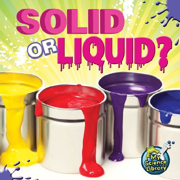 Solid Or Liquid?