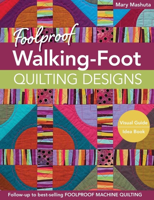 Foolproof Walking-Foot Quilting Designs, Print-On-Demand-Edition: Visual Guide Idea Book