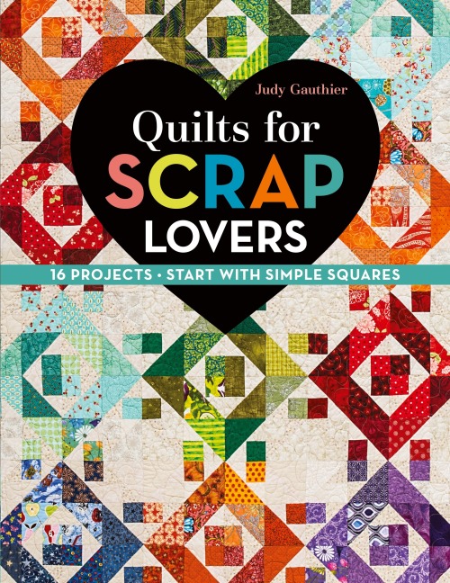 Quilts for Scrap Lovers - Print-On-Demand Edition: 16 Projects ¿ Start with Simple Squares