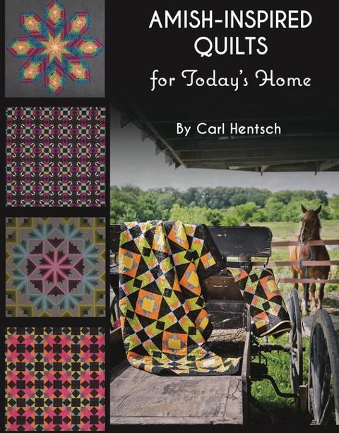 Amish-Inspired Quilts for Todays Home: 10 Brilliant Patchwork Quilts