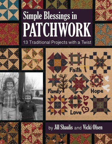 Simple Blessings in Patchwork - Print-On-Demand Edition: 13 Traditional Projects with a Twist