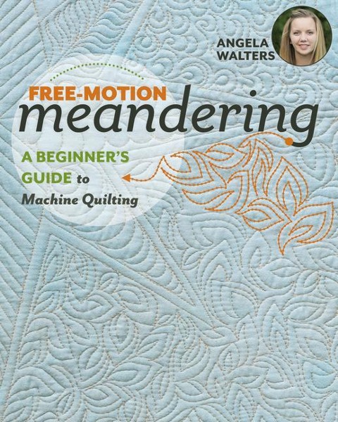 Free-Motion Meanderinga Beginners Guide to Machine Quilting