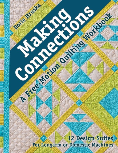 Making Connections--A Free-Motion Quilting Workbook - Print-On-Demand Edition: 12 Design Suites - For Longarm or Domestic Machines
