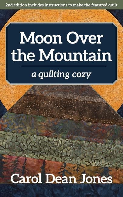 Moon Over the Mountain - Print-On-Demand Edition: A Quilting Cozy