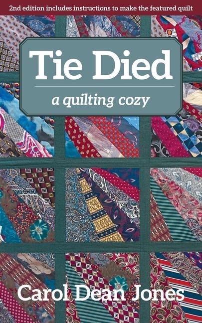 Tie Died - Print-On-Demand Edition: A Quilting Cozy