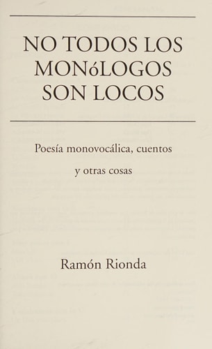 No Todos Los MonóLogos Son Locos PoesíA MonovocáLica, Cuentos Y Otras Cosas