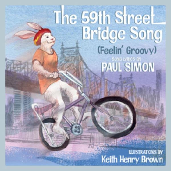 The 59th Street Bridge Song (Feelin Groovy): A Childrens Picture Book