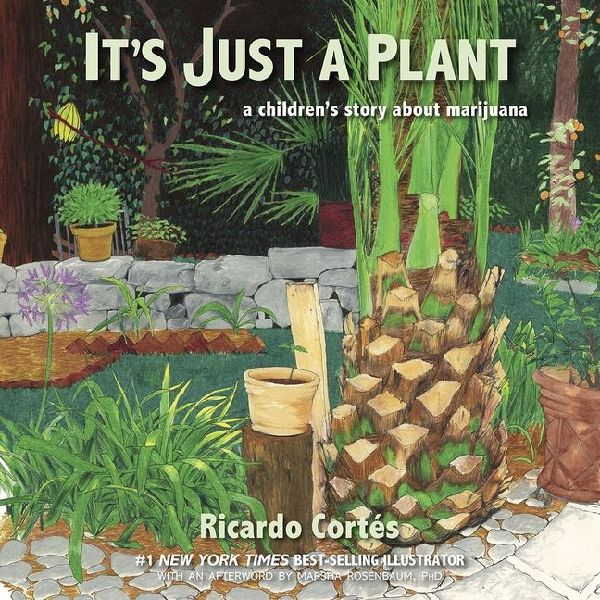 Its Just a Plant: A Childrens Story about Marijuana, Updated Edition