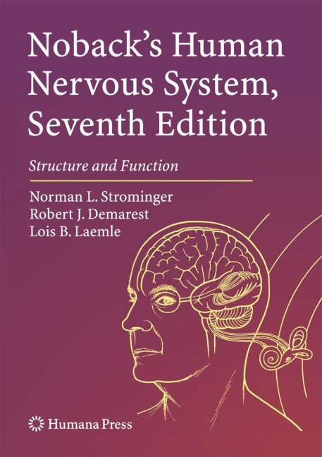 Nobacks Human Nervous System, Seventh Edition: Structure and Function