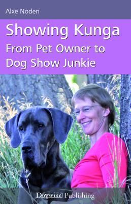 Showing Kunga - From Pet Owner To Dog Show Junkie