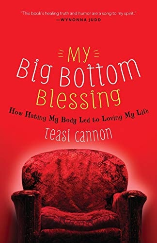 My Big Bottom Blessing How Hating My Body Led to Loving My Life