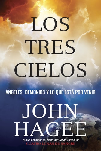 Los Tres Cielos Angeles, Demonios y Lo Que Esta por Venir