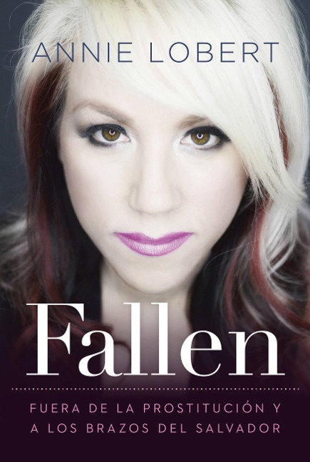 Fallen Out of the Sex Industry & Into the Arms of the Savior